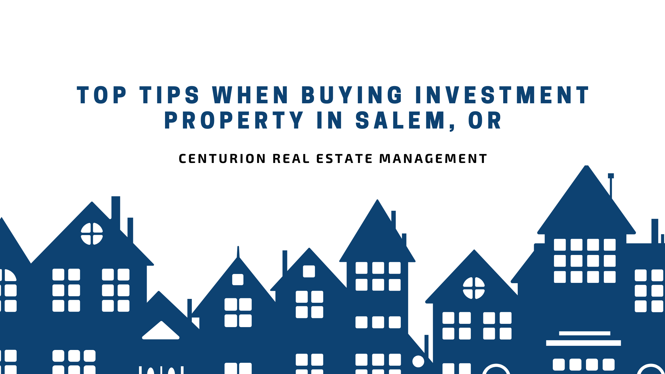 Top Tips When Buying Investment Property in Salem OR
